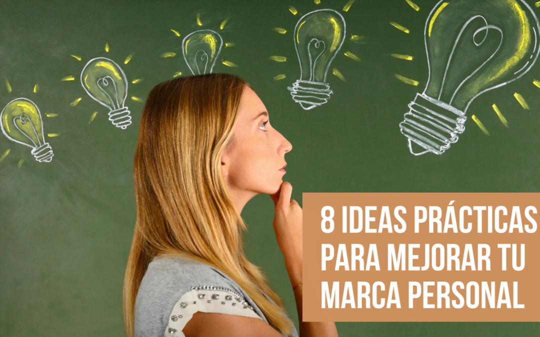 8 Ideas para Mejorar la Marca Personal