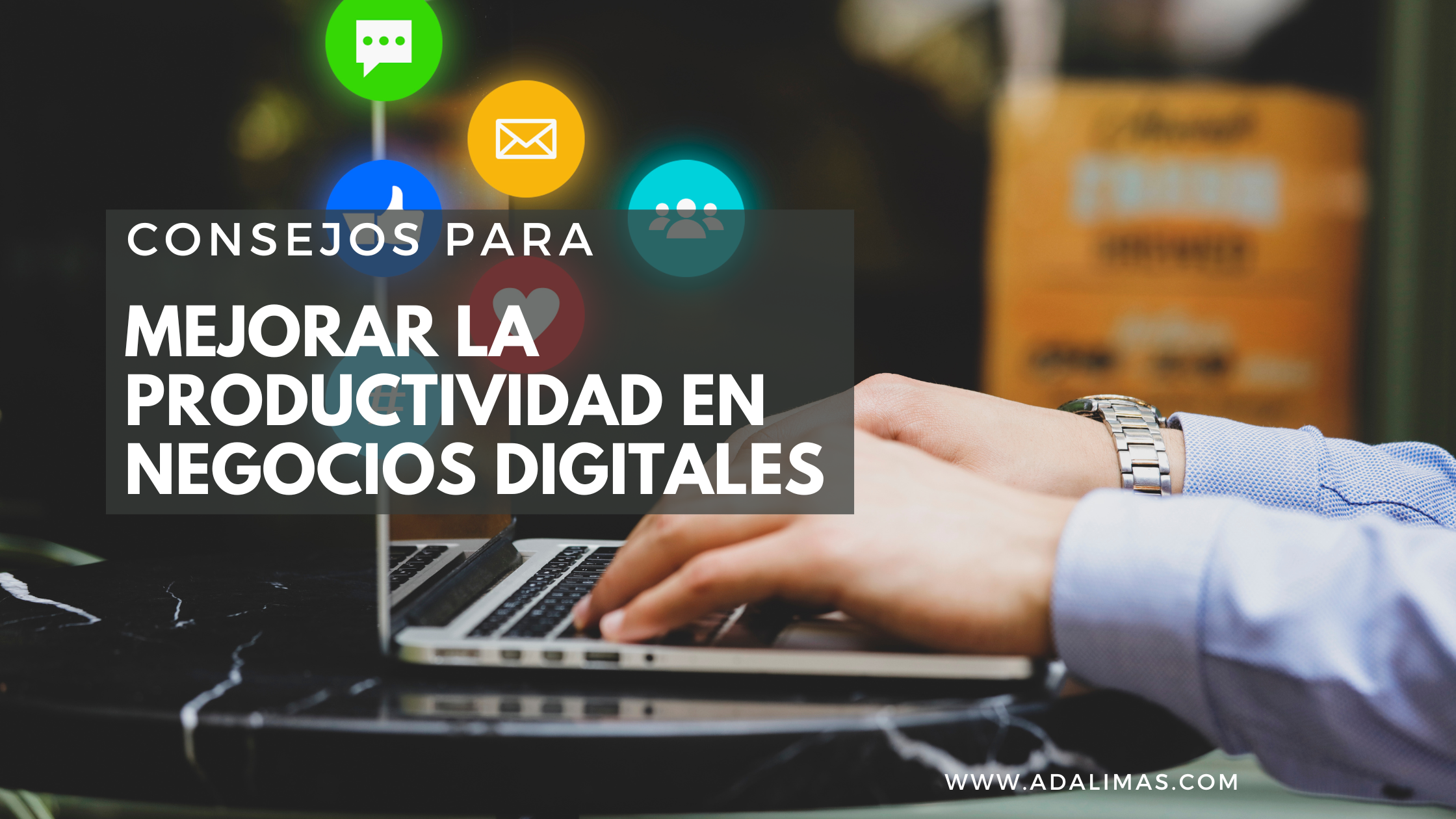 Mejorar la Productividad en Negocios Digitales