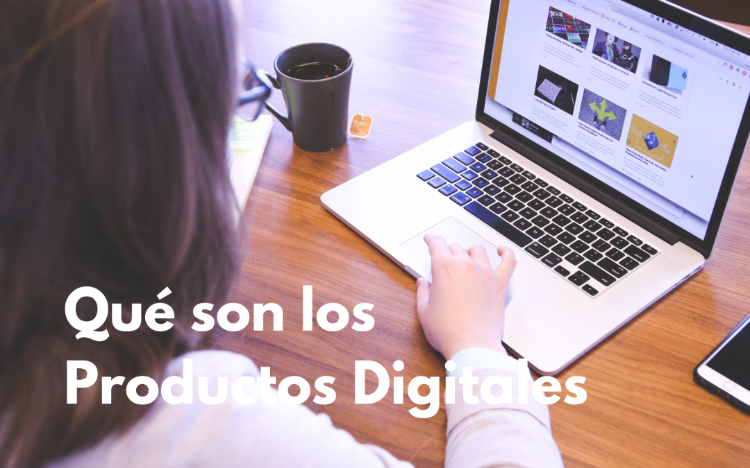 Qué son los Productos Digitales y Cómo Crearlos